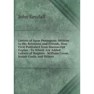   . William Caton, Josiah Coale, and Others . John Kendall Books
