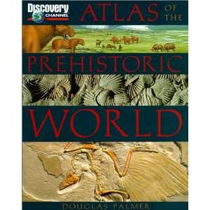  Atlas of the Prehistoric World (9781563318290) Douglas 