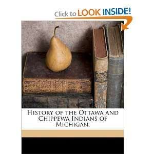  History of the Ottawa and Chippewa Indians of Michigan 