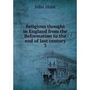   from the Reformation to the end of last century. 3 John Hunt Books