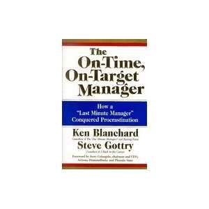 The On time, On target Manager How a Last minute Manager Conquered 