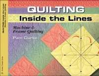 Quilting Inside the Lines Machine and Frame Quilting [ 9781574329223 